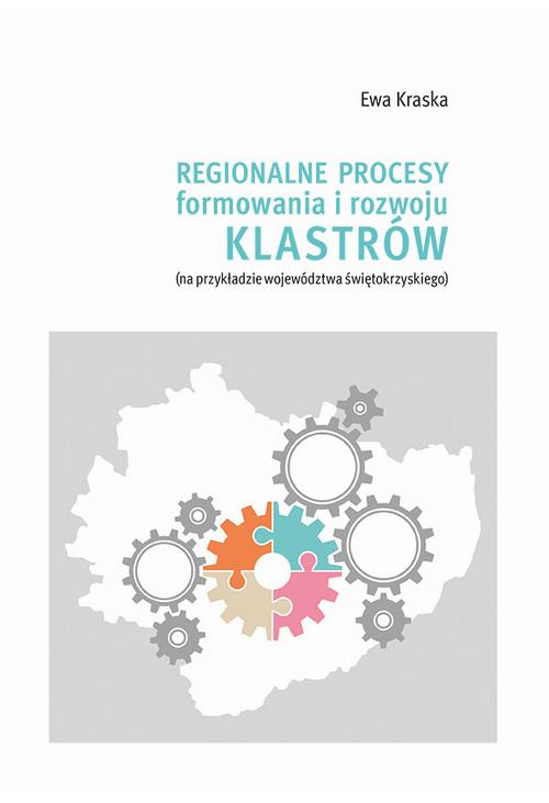 Regionalne procesy formowania i rozwoju klastrów (na przykładzie województwa świętokrzyskiego