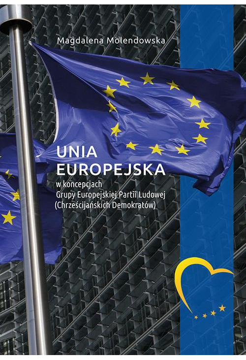 Unia Europejska w koncepcjach Grupy Europejskiej Partii Ludowej (Chrześcijańskich Demokratów)