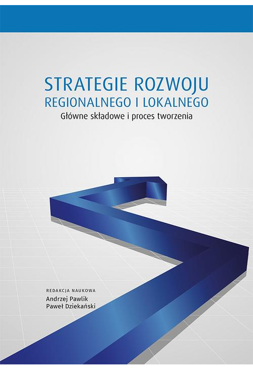 Strategie rozwoju regionalnego i lokalnego. Główne składowe i proces tworzenia