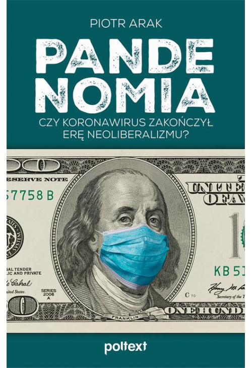 Pandenomia. Czy koronawirus zakończył erę neoliberalizmu?