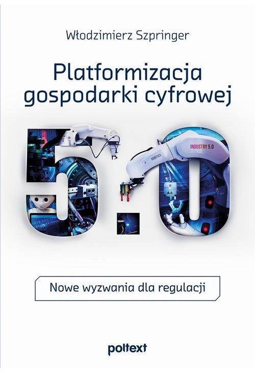 Platformizacja gospodarki cyfrowej. Nowe wyzwania dla regulacji