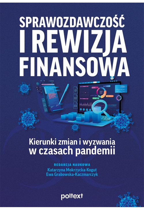 Sprawozdawczość i rewizja finansowa – kierunki zmian i wyzwania w czasach pandemii