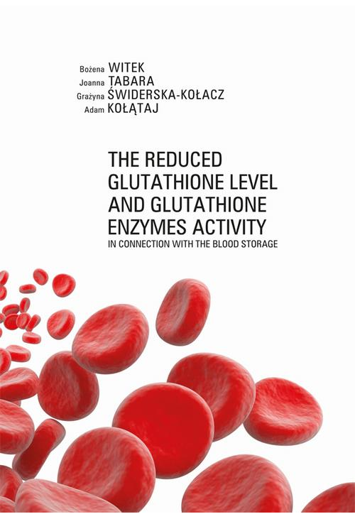 The Reduced Glutathione Level and Glutathione Enzymes Activity in Connection with the Blood Storage