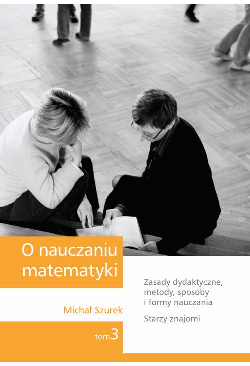 O nauczaniu matematyki. Wykłady dla nauczycieli i studentów. Tom 3