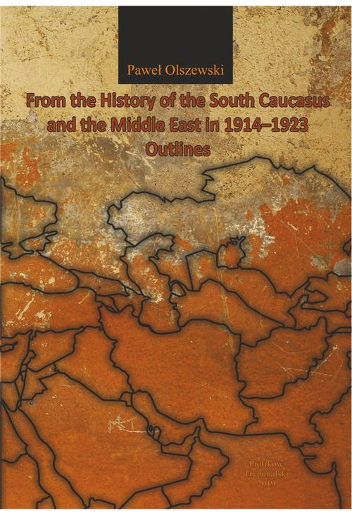 From the History of the South Caucasus and the Middle East in 1914-1923. Outlines