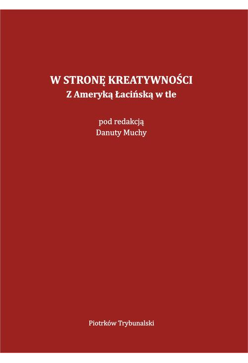 W stronę kreatywności. Z Ameryką Łacińską w tle.