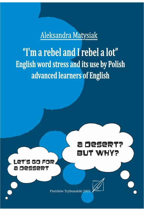 "I`m a rebel and I rebel a lot". English work stress and its use by Polish advanced learners of English.