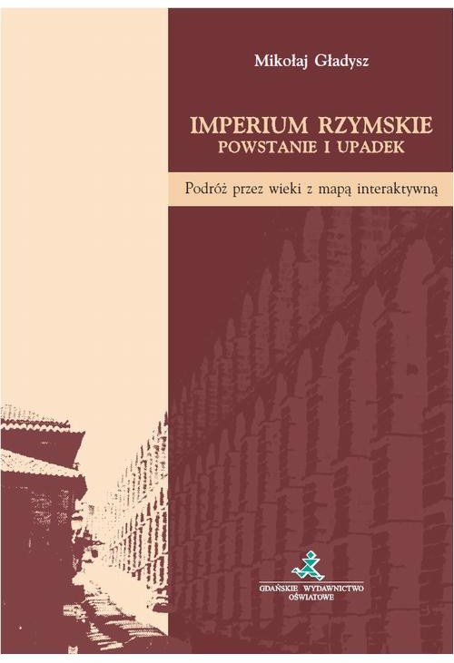 Imperium Rzymskie. Powstanie i upadek