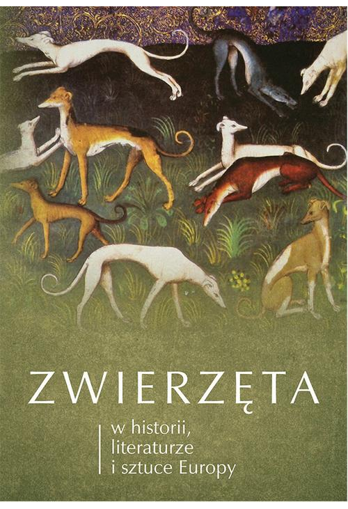 Zwierzęta w historii, literaturze i sztuce Europy