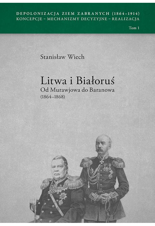 Litwa i Białoruś Od Murawjowa do Baranowa (1864-1868)