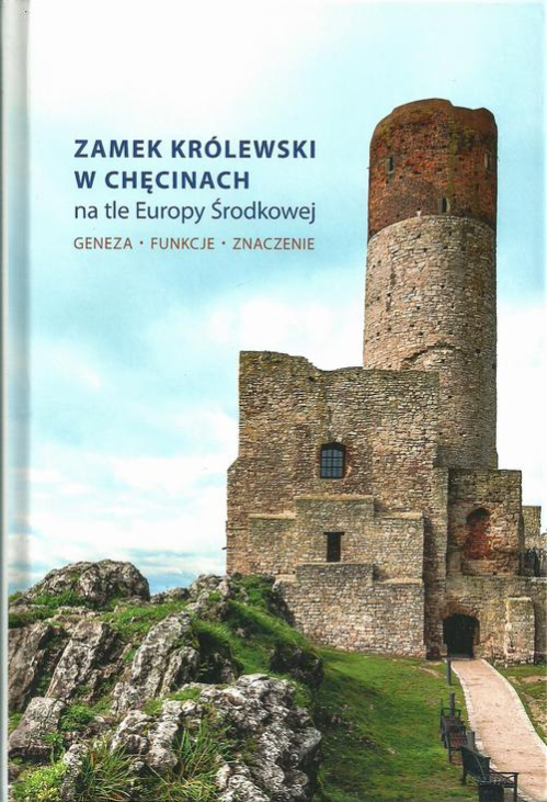 Zamek Królewski w Chęcinach na tle Europy Środkowej