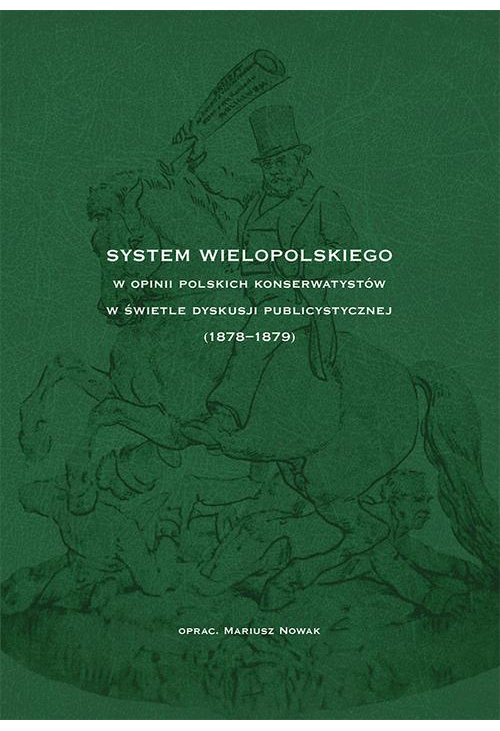 System Wielopolskiego w opinii polskich konserwatystów w świetle dyskusji publicystycznej (1878-1879)