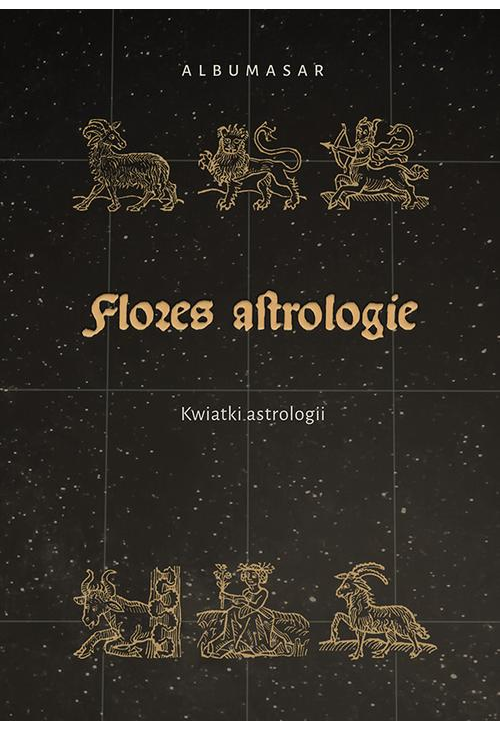 Albumasar, Flores Astrologie. Kwiatki Astrologii