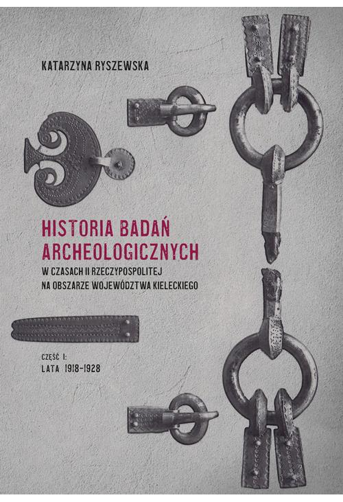 Historia badań archeologicznych w czasach II Rzeczypospolitej na obszarze województwa kieleckiego, cz. I: lata 1918-1928