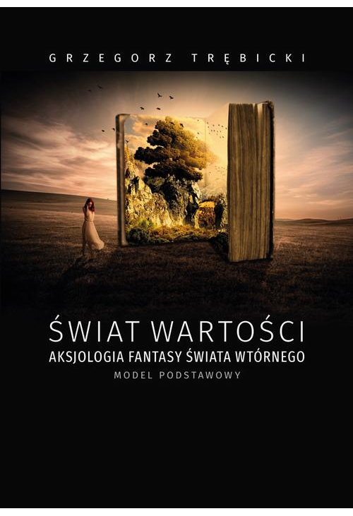 Świat wartości aksjologia fantasy świata wtórnego model podstawowy