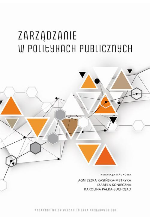 Zarządzanie w politykach publicznych. Od teorii do praktyki