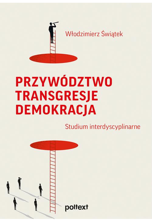 Przywództwo. Transgresje. Demokracja. Studium interdyscyplinarne