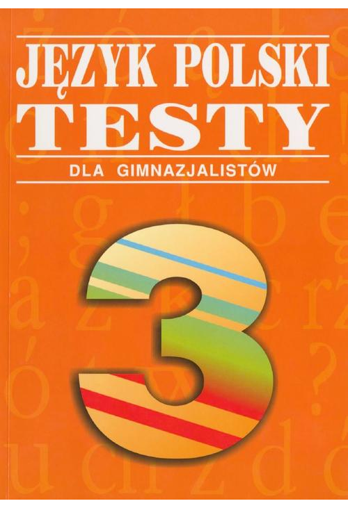 Język polski. Testy dla gimnazjalistów