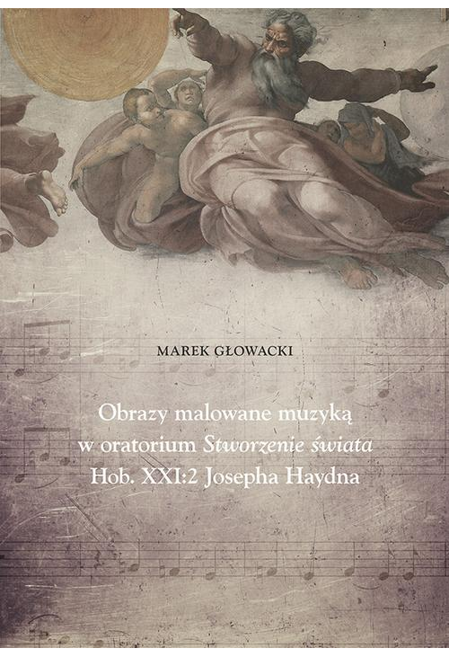 Obrazy malowane muzyką w oratorium Stworzenie świata Hob. XXI: 2 Josepha Haydna