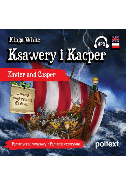 Ksawery i Kacper. Xavier and Casper w wersji dwujęzycznej dla dzieci