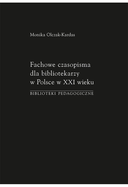 Fachowe czasopisma dla bibliotekarzy w Polsce w XXI wieku. Biblioteki pedagogiczne