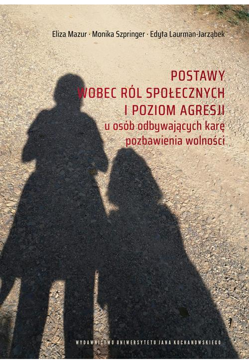 Postawy wobec ról społecznych i poziom agresji u osób odbywających karę pozbawienia wolności