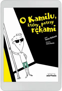 O Kamilu, który patrzy rękami