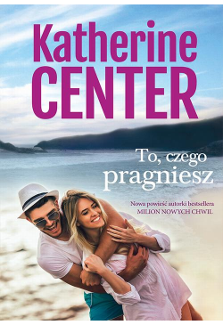 To, czego pragniesz