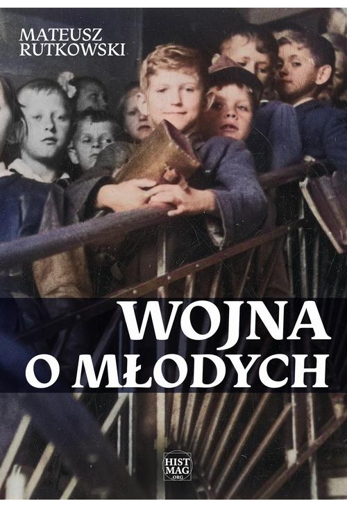 Wojna o młodych. Kościół i komuniści w walce o religię w szkołach średnich 1945–1961