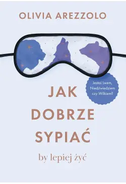 Jak dobrze sypiać, by...