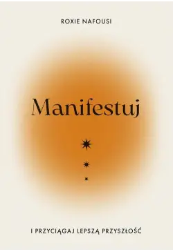 Manifestuj i przyciągaj...