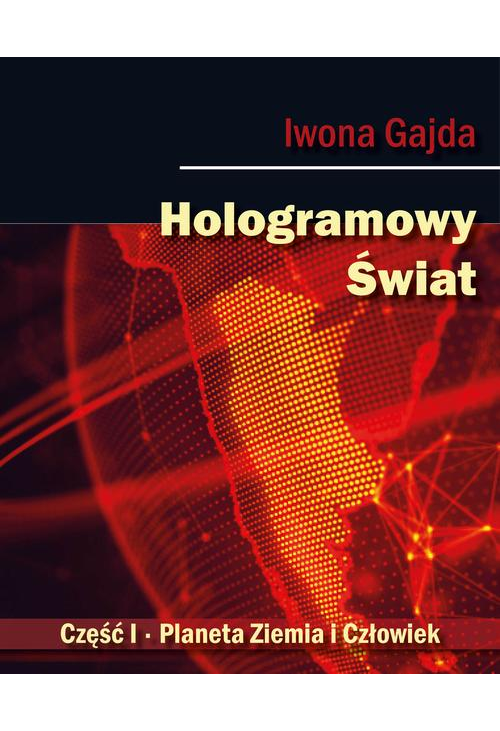 Hologramowy Świat. Planeta Ziemia i Człowiek