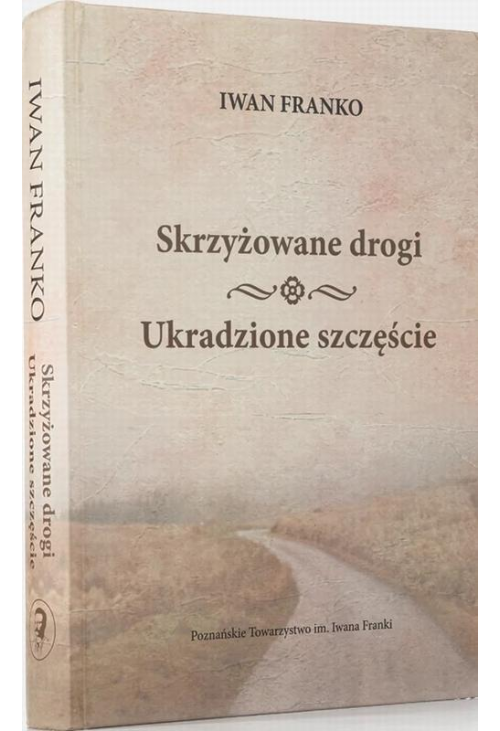 Skrzyżowane drogi. Ukradzione szczęście