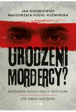 Urodzeni mordercy? Nieznane...