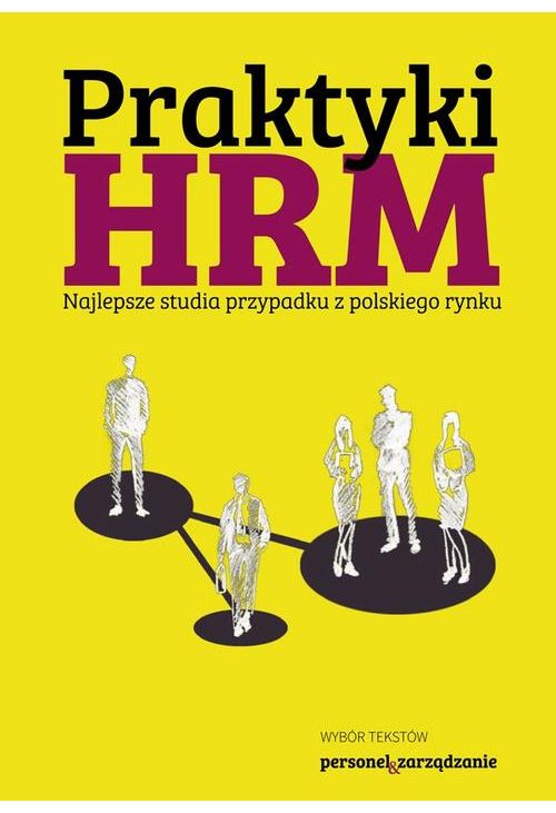 Praktyki HRM – Najlepsze studia przypadku z polskiego rynku