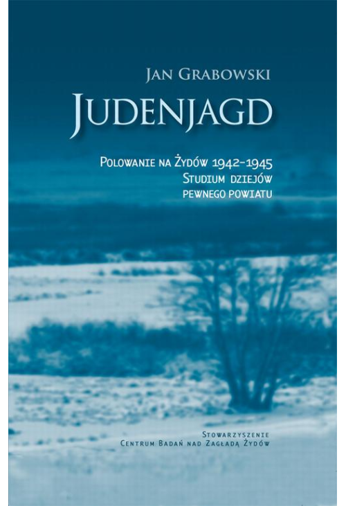 Judenjagd. Polowanie na Żydów 1942-1945