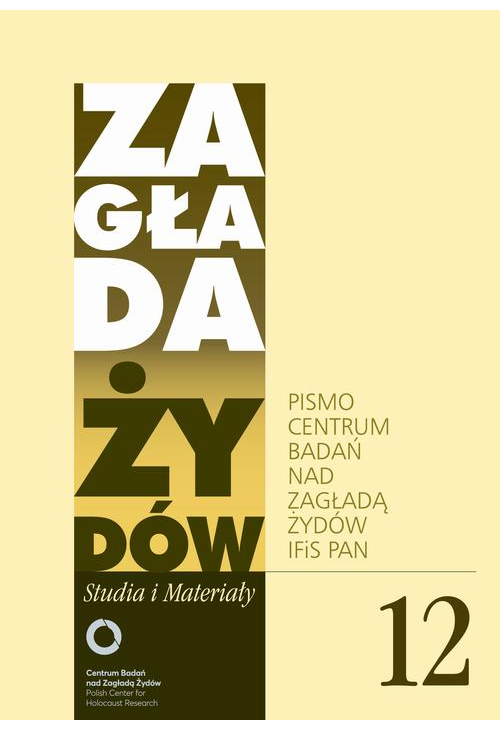 Zagłada Żydów. Studia i Materiały nr 12 R. 2016