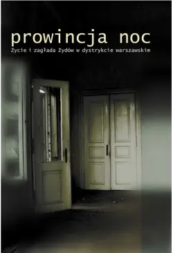 Prowincja Noc. Życie i...