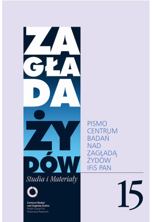 Zagłada Żydów. Studia i Materiały nr 15 R. 2019