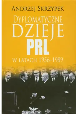 Dyplomatyczne dzieje PRL w...