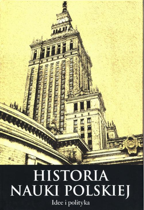 Histora nauki polskiej Tom 10 Część 3 Idee i polityka