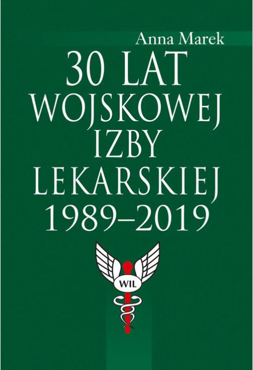 30 lat Wojskowej Izby Lekarskiej 1989-2019