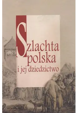 Szlachta polska i jej...