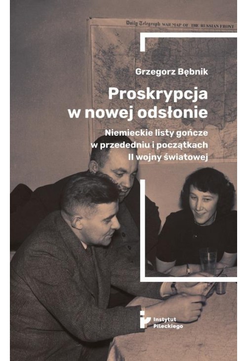 Proskrypcja w nowej odsłonie. Niemieckie listy gończe w przededniu i początkach II wojny światowej