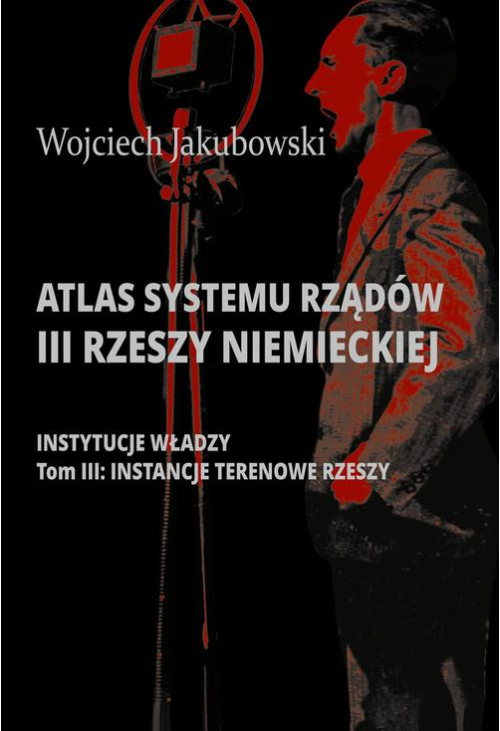 Atlas systemu rządów III Rzeszy Niemieckiej