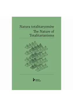 Natura totalitaryzmów / The...