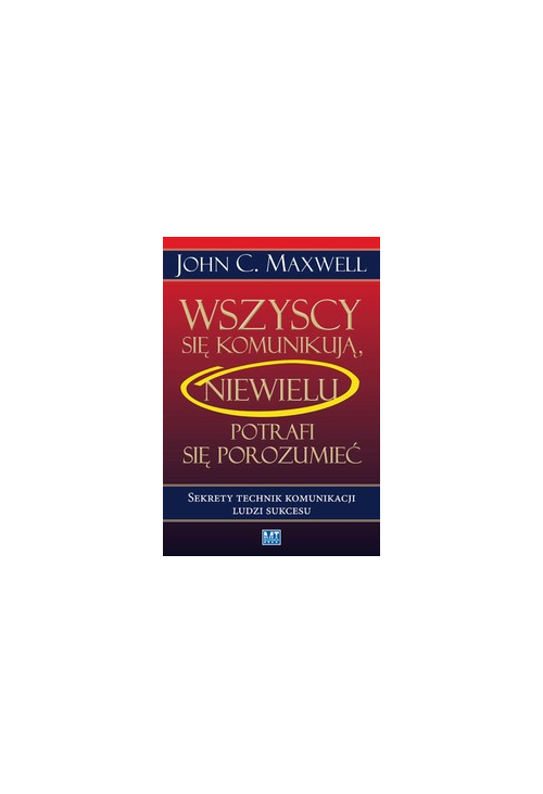 Wszyscy się komunikują, niewielu potrafi się porozumieć