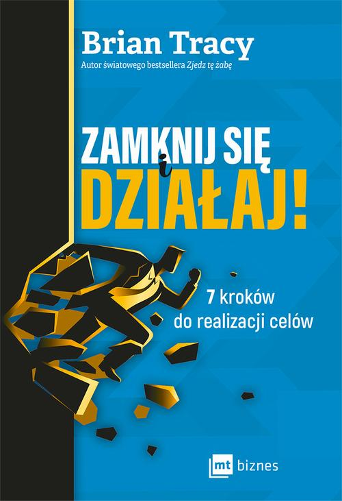 Zamknij się i działaj!