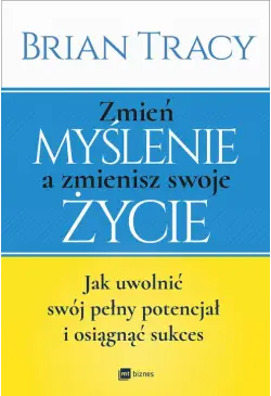 Zmień myślenie a zmienisz...