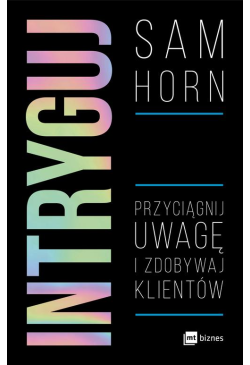 Intryguj. Przyciągnij uwagę...